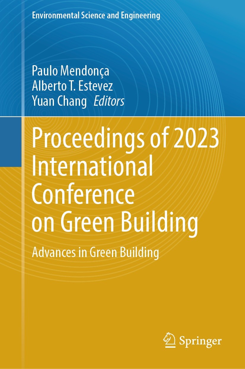 Titlebook: Proceedings of 2023 International Conference on Green Building; Advances in Green Bu Paulo Mendonça,Alberto T. Estevez,Yuan Chang Conferenc Titlebook: Proceedings of 2023 International Conference on Green Building; Advances in Green Bu Paulo Mendonça,Alberto T. Estevez,Yuan Chang Conferenc