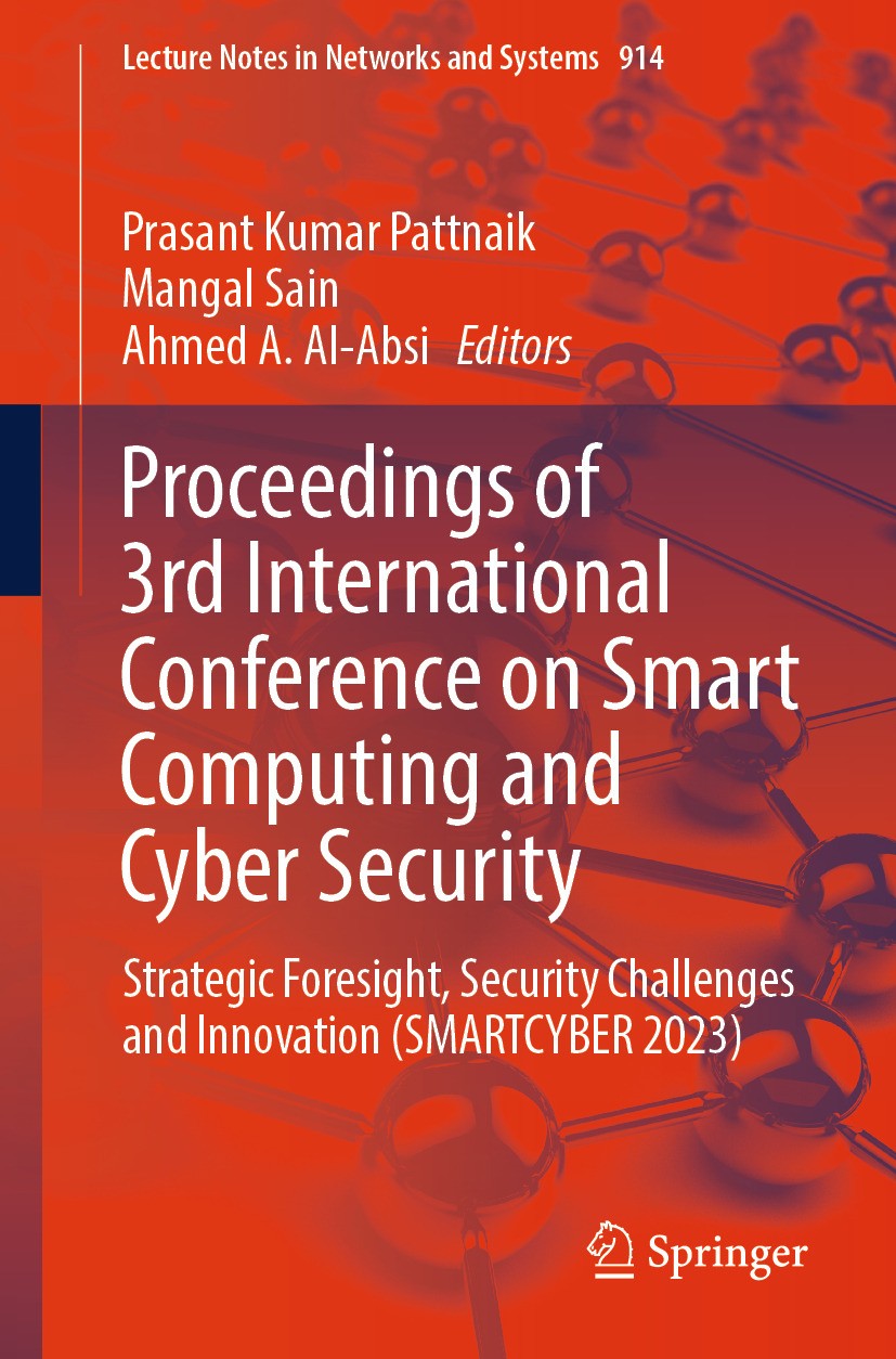 Titlebook: Proceedings of 3rd International Conference on Smart Computing and Cyber Security; Strategic Foresight, Prasant Kumar Pattnaik,Mangal Sain, Titlebook: Proceedings of 3rd International Conference on Smart Computing and Cyber Security; Strategic Foresight, Prasant Kumar Pattnaik,Mangal Sain,