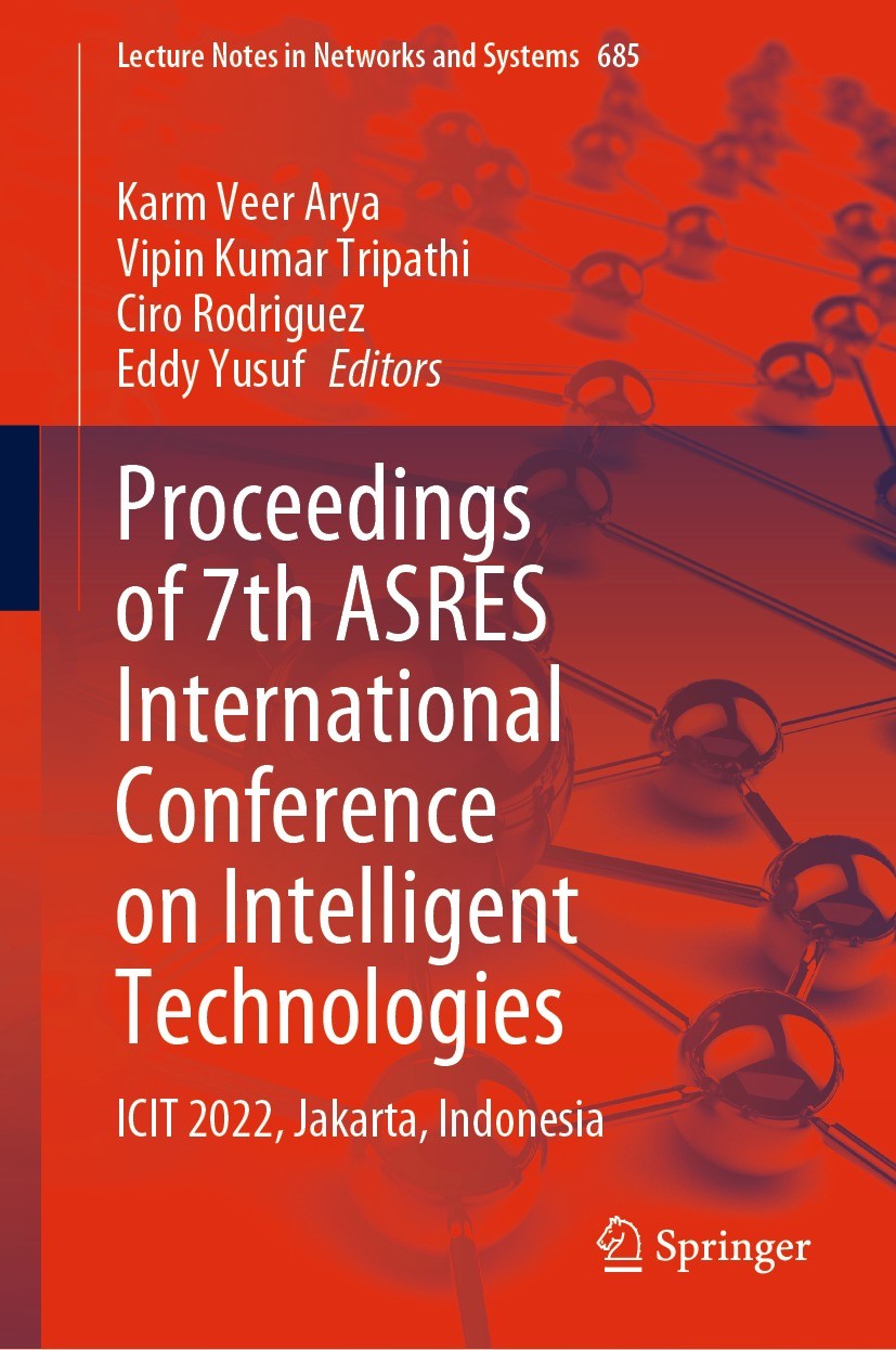 Titlebook: Proceedings of 7th ASRES International Conference on Intelligent Technologies; ICIT 2022, Jakarta, Karm Veer Arya,Vipin Kumar Tripathi,Edd Titlebook: Proceedings of 7th ASRES International Conference on Intelligent Technologies; ICIT 2022, Jakarta, Karm Veer Arya,Vipin Kumar Tripathi,Edd