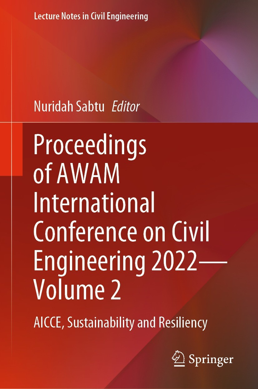 Titlebook: Proceedings of AWAM International Conference on Civil Engineering 2022—Volume 2; AICCE, Sustainabilit Nuridah Sabtu Conference proceedings Titlebook: Proceedings of AWAM International Conference on Civil Engineering 2022—Volume 2; AICCE, Sustainabilit Nuridah Sabtu Conference proceedings