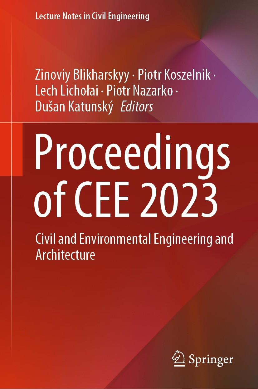 Titlebook: Proceedings of CEE 2023; Civil and Environmen Zinoviy Blikharskyy,Piotr Koszelnik,Dušan Katunský Conference proceedings 2024 The Editor(s) Titlebook: Proceedings of CEE 2023; Civil and Environmen Zinoviy Blikharskyy,Piotr Koszelnik,Dušan Katunský Conference proceedings 2024 The Editor(s)