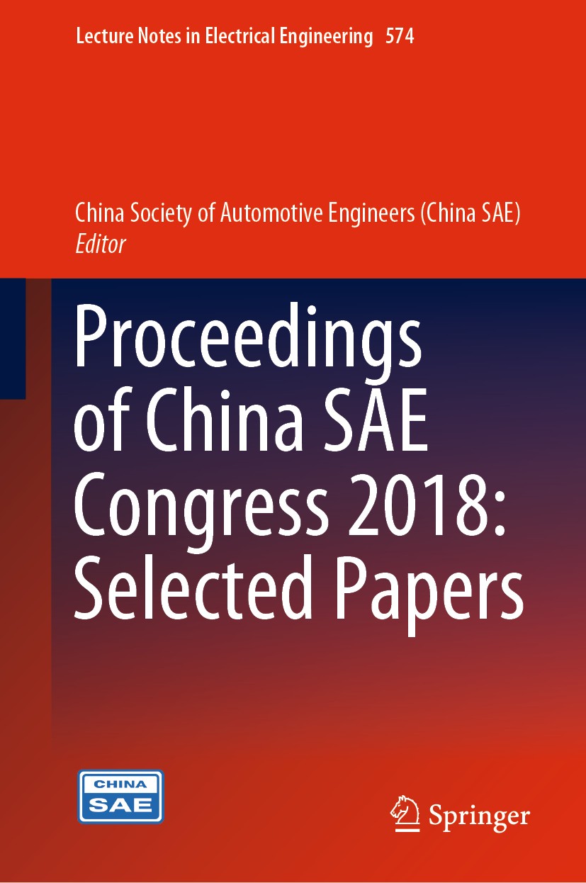 Titlebook: Proceedings of China SAE Congress 2018: Selected Papers; China Society of Automotive Engineers (China SAE) Conference proceedings 2020 Spr Titlebook: Proceedings of China SAE Congress 2018: Selected Papers; China Society of Automotive Engineers (China SAE) Conference proceedings 2020 Spr