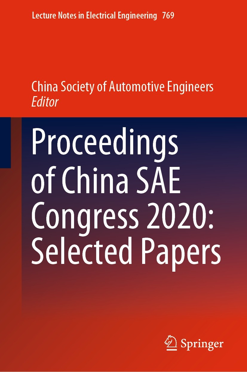 Titlebook: Proceedings of China SAE Congress 2020: Selected Papers; China Society of Automotive Engineers Conference proceedings 2022 The Editor(s) ( Titlebook: Proceedings of China SAE Congress 2020: Selected Papers; China Society of Automotive Engineers Conference proceedings 2022 The Editor(s) (