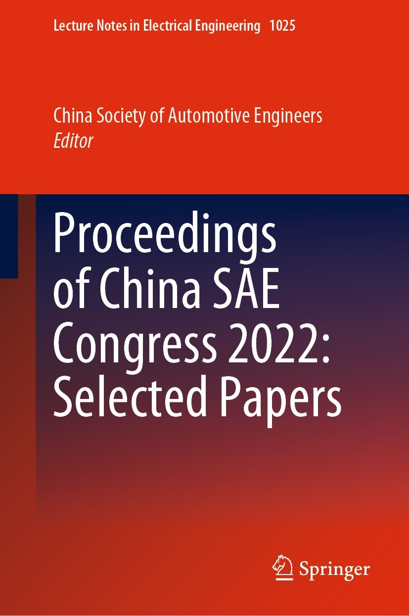 Titlebook: Proceedings of China SAE Congress 2022: Selected Papers; China Society of Automotive Engineers Conference proceedings 2023 The Editor(s) ( Titlebook: Proceedings of China SAE Congress 2022: Selected Papers; China Society of Automotive Engineers Conference proceedings 2023 The Editor(s) (