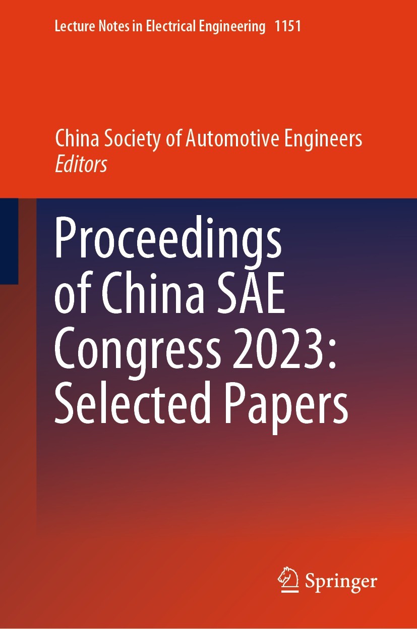 Titlebook: Proceedings of China SAE Congress 2023: Selected Papers; China Society of Automotive Engineers Conference proceedings 2024 The Editor(s) ( Titlebook: Proceedings of China SAE Congress 2023: Selected Papers; China Society of Automotive Engineers Conference proceedings 2024 The Editor(s) (