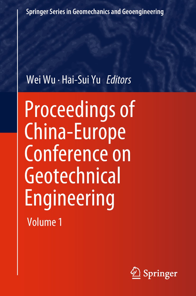Titlebook: Proceedings of China-Europe Conference on Geotechnical Engineering; Volume 1 Wei Wu,Hai-Sui Yu Conference proceedings 2018 Springer Nature Titlebook: Proceedings of China-Europe Conference on Geotechnical Engineering; Volume 1 Wei Wu,Hai-Sui Yu Conference proceedings 2018 Springer Nature