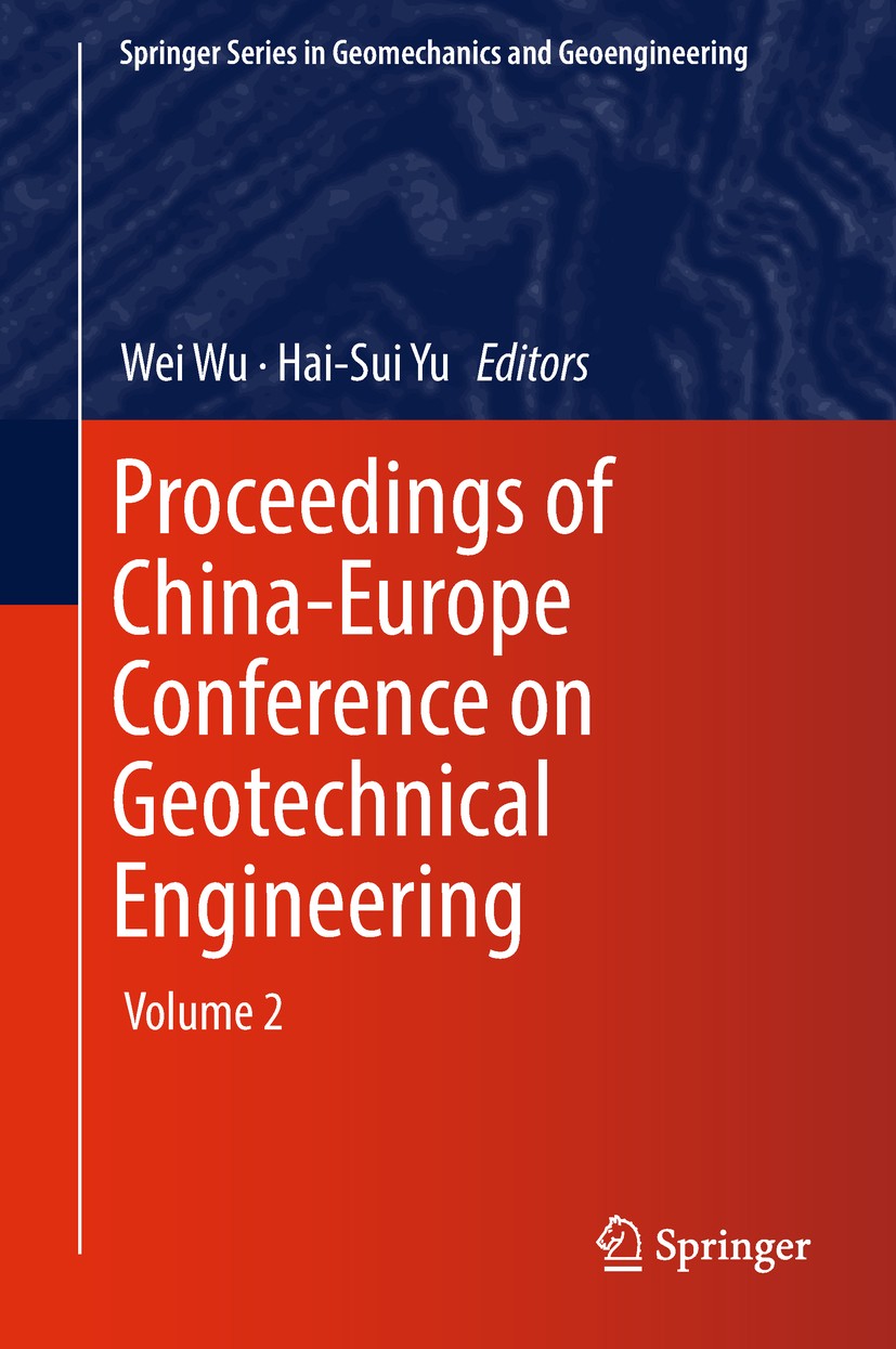 Titlebook: Proceedings of China-Europe Conference on Geotechnical Engineering; Volume 2 Wei Wu,Hai-Sui Yu Conference proceedings 2018 Springer Nature Titlebook: Proceedings of China-Europe Conference on Geotechnical Engineering; Volume 2 Wei Wu,Hai-Sui Yu Conference proceedings 2018 Springer Nature