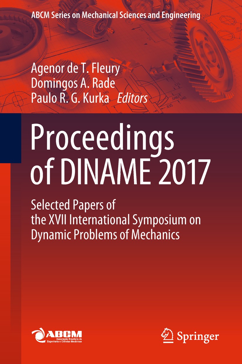 Titlebook: Proceedings of DINAME 2017; Selected Papers of t Agenor de T. Fleury,Domingos A. Rade,Paulo R. G. K Conference proceedings 2019 Springer In Titlebook: Proceedings of DINAME 2017; Selected Papers of t Agenor de T. Fleury,Domingos A. Rade,Paulo R. G. K Conference proceedings 2019 Springer In