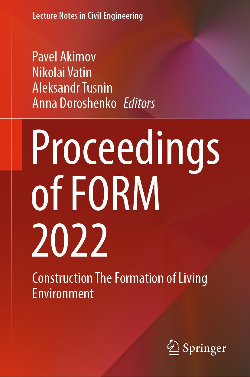 Titlebook: Proceedings of FORM 2022; Construction The For Pavel Akimov,Nikolai Vatin,Anna Doroshenko Conference proceedings 2023 The Editor(s) (if app Titlebook: Proceedings of FORM 2022; Construction The For Pavel Akimov,Nikolai Vatin,Anna Doroshenko Conference proceedings 2023 The Editor(s) (if app