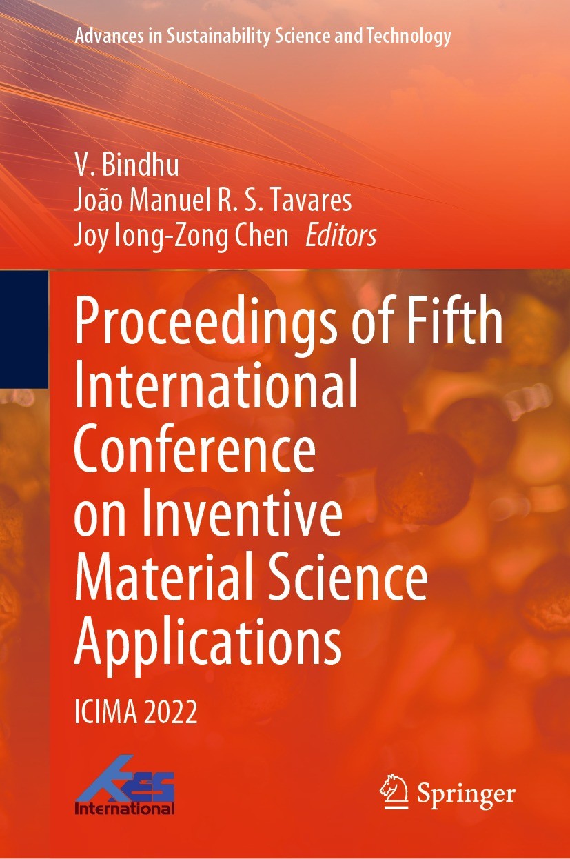 Titlebook: Proceedings of Fifth International Conference on Inventive Material Science Applications; ICIMA 2022 V. Bindhu,João Manuel R. S. Tavares,Jo Titlebook: Proceedings of Fifth International Conference on Inventive Material Science Applications; ICIMA 2022 V. Bindhu,João Manuel R. S. Tavares,Jo