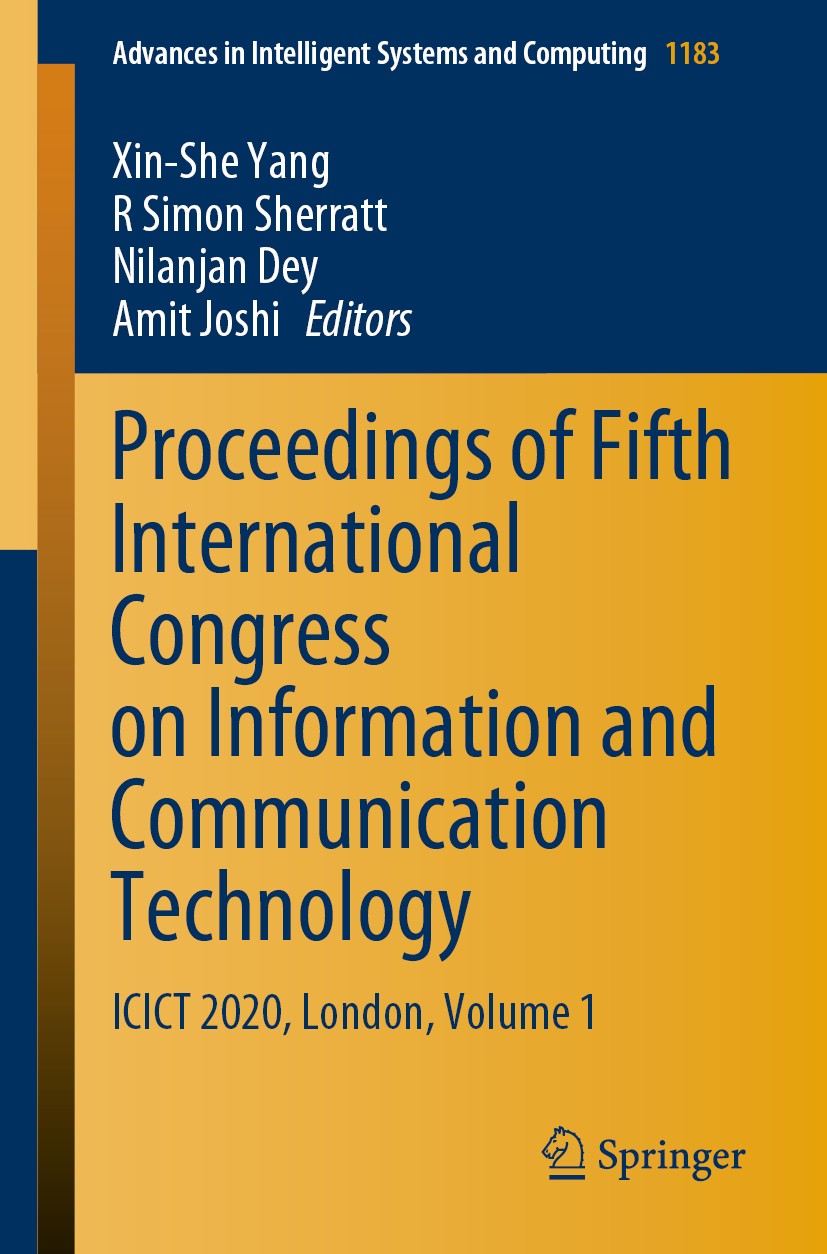 Titlebook: Proceedings of Fifth International Congress on Information and Communication Technology; ICICT 2020, London, Xin-She Yang,R Simon Sherratt Titlebook: Proceedings of Fifth International Congress on Information and Communication Technology; ICICT 2020, London, Xin-She Yang,R Simon Sherratt