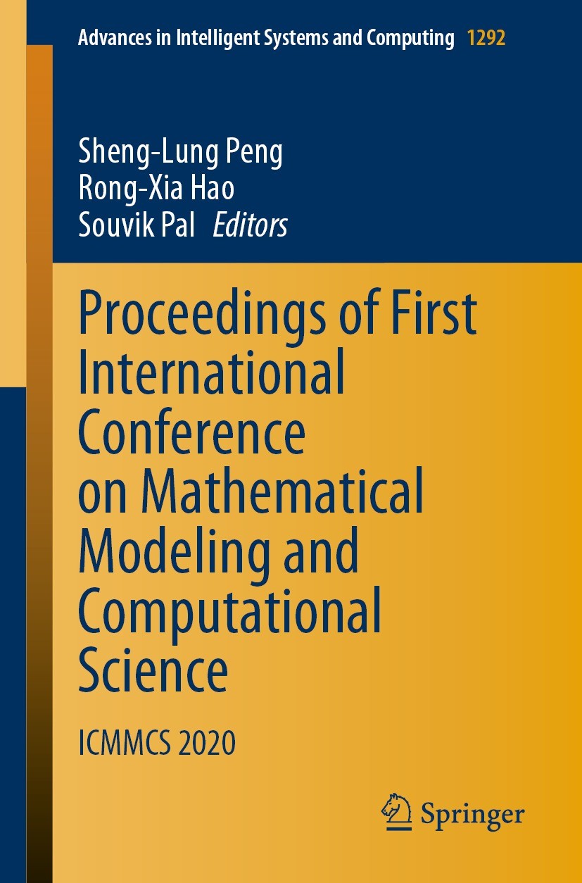 Titlebook: Proceedings of First International Conference on Mathematical Modeling and Computational Science; ICMMCS 2020 Sheng-Lung Peng,Rong-Xia Hao, Titlebook: Proceedings of First International Conference on Mathematical Modeling and Computational Science; ICMMCS 2020 Sheng-Lung Peng,Rong-Xia Hao,