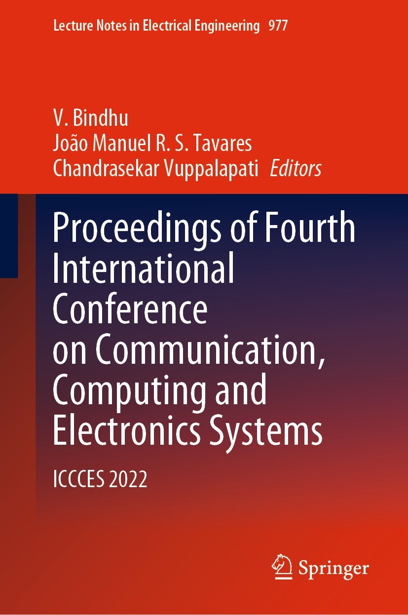 Titlebook: Proceedings of Fourth International Conference on Communication, Computing and Electronics Systems; ICCCES 2022 V. Bindhu,João Manuel R. S. Titlebook: Proceedings of Fourth International Conference on Communication, Computing and Electronics Systems; ICCCES 2022 V. Bindhu,João Manuel R. S.