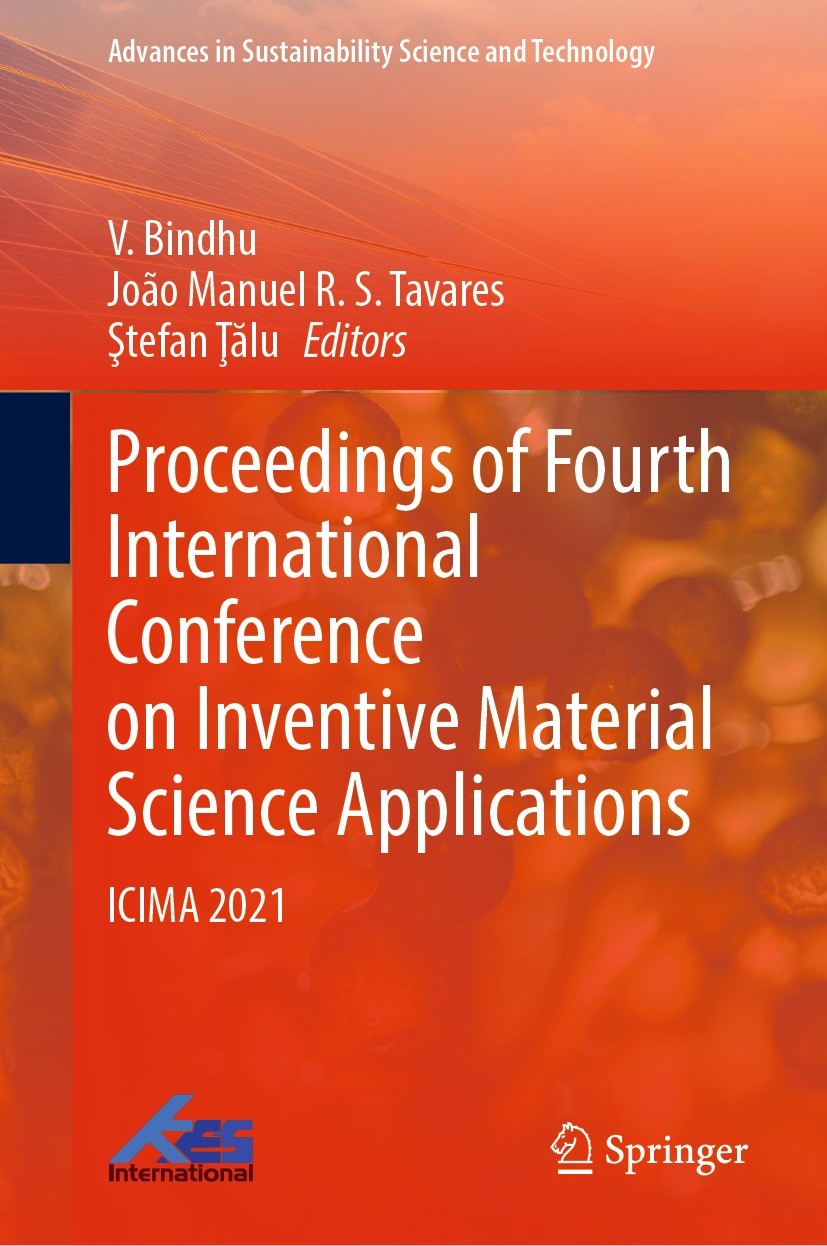 Titlebook: Proceedings of Fourth International Conference on Inventive Material Science Applications; ICIMA 2021 V. Bindhu,João Manuel R. S. Tavares,Ş Titlebook: Proceedings of Fourth International Conference on Inventive Material Science Applications; ICIMA 2021 V. Bindhu,João Manuel R. S. Tavares,Ş