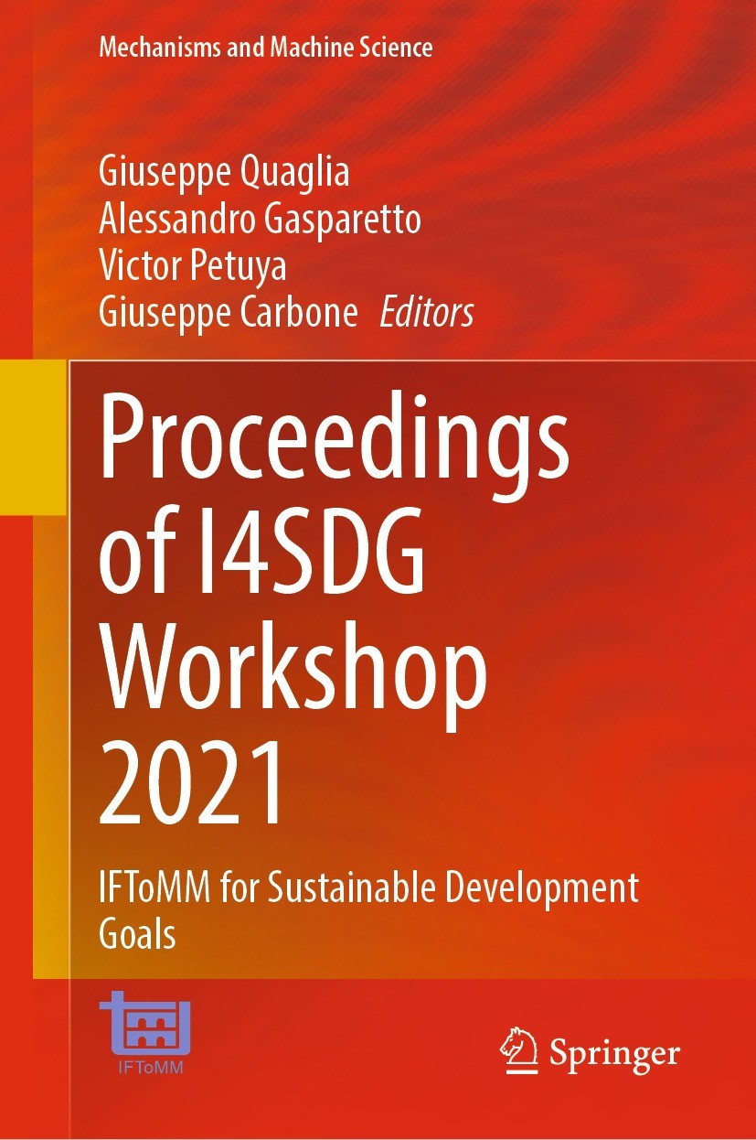 Titlebook: Proceedings of I4SDG Workshop 2021; IFToMM for Sustainab Giuseppe Quaglia,Alessandro Gasparetto,Giuseppe Ca Conference proceedings 2022 The Titlebook: Proceedings of I4SDG Workshop 2021; IFToMM for Sustainab Giuseppe Quaglia,Alessandro Gasparetto,Giuseppe Ca Conference proceedings 2022 The