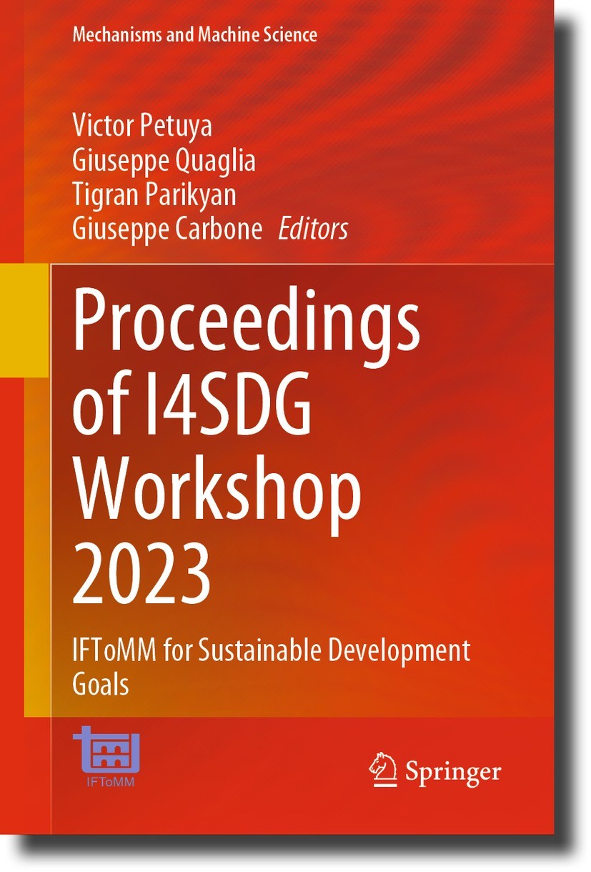 Titlebook: Proceedings of I4SDG Workshop 2023; IFToMM for Sustainab Victor Petuya,Giuseppe Quaglia,Giuseppe Carbone Conference proceedings 2023 The Ed Titlebook: Proceedings of I4SDG Workshop 2023; IFToMM for Sustainab Victor Petuya,Giuseppe Quaglia,Giuseppe Carbone Conference proceedings 2023 The Ed