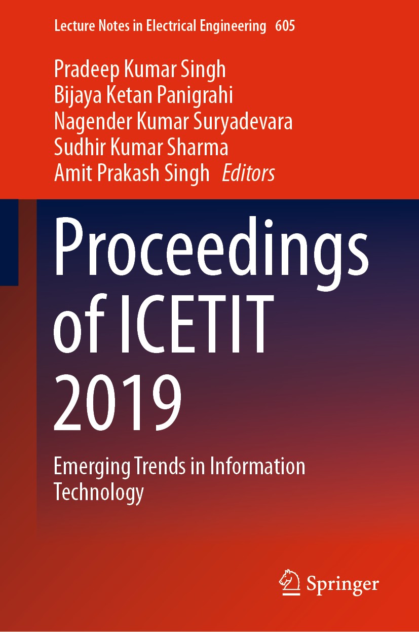 Titlebook: Proceedings of ICETIT 2019; Emerging Trends in I Pradeep Kumar Singh,Bijaya Ketan Panigrahi,Amit Pr Conference proceedings 2020 Springer Na Titlebook: Proceedings of ICETIT 2019; Emerging Trends in I Pradeep Kumar Singh,Bijaya Ketan Panigrahi,Amit Pr Conference proceedings 2020 Springer Na