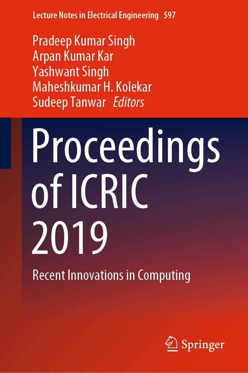 Titlebook: Proceedings of ICRIC 2019; Recent Innovations i Pradeep Kumar Singh,Arpan Kumar Kar,Sudeep Tanwar Conference proceedings 2020 Springer Natu Titlebook: Proceedings of ICRIC 2019; Recent Innovations i Pradeep Kumar Singh,Arpan Kumar Kar,Sudeep Tanwar Conference proceedings 2020 Springer Natu