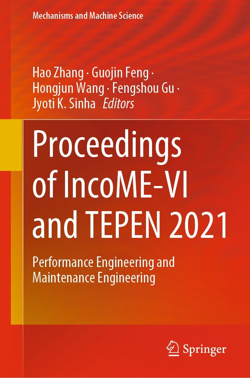 Titlebook: Proceedings of IncoME-VI and TEPEN 2021; Performance Engineer Hao Zhang,Guojin Feng,Jyoti K. Sinha Conference proceedings 2023 The Editor(s Titlebook: Proceedings of IncoME-VI and TEPEN 2021; Performance Engineer Hao Zhang,Guojin Feng,Jyoti K. Sinha Conference proceedings 2023 The Editor(s