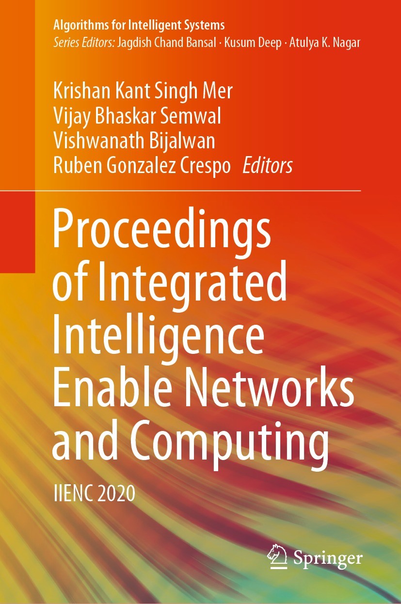 Titlebook: Proceedings of Integrated Intelligence Enable Networks and Computing; IIENC 2020 Krishan Kant Singh Mer,Vijay Bhaskar Semwal,Rubén Confere Titlebook: Proceedings of Integrated Intelligence Enable Networks and Computing; IIENC 2020 Krishan Kant Singh Mer,Vijay Bhaskar Semwal,Rubén Confere