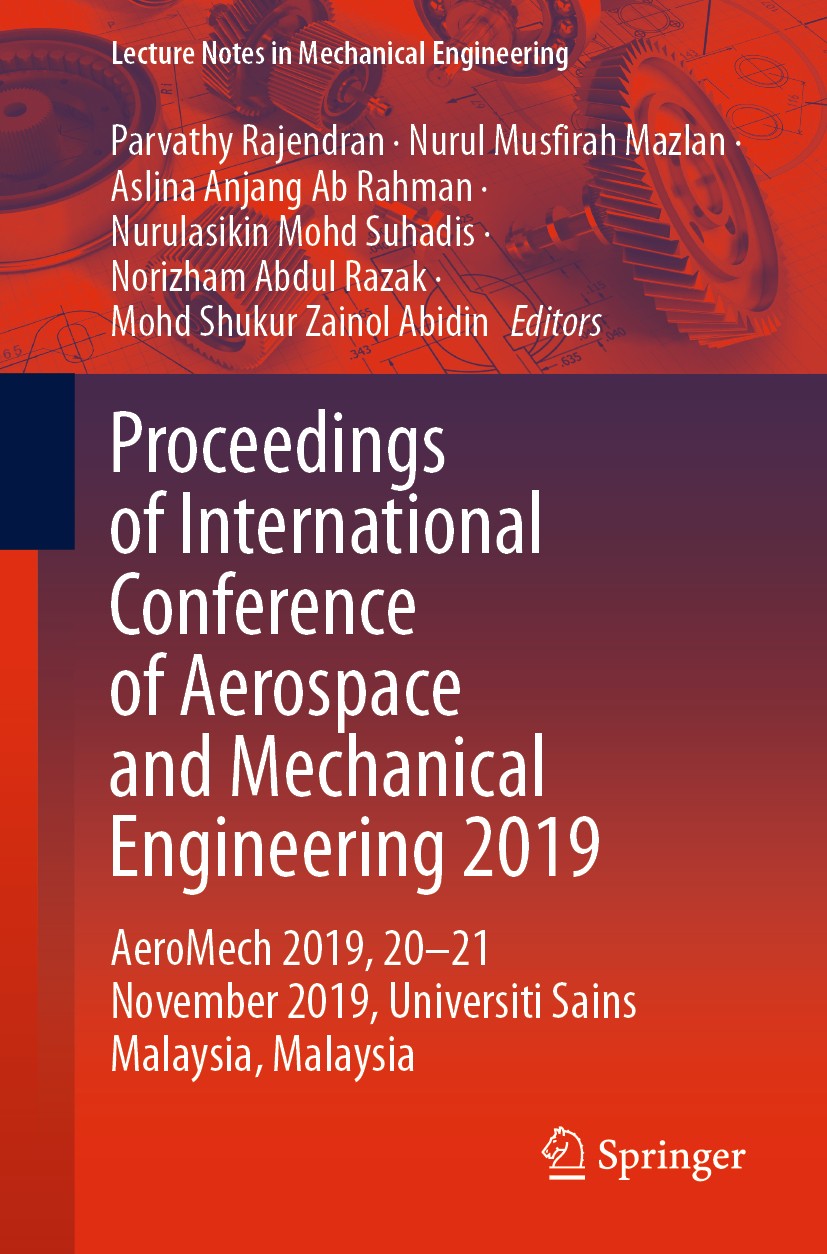 Titlebook: Proceedings of International Conference of Aerospace and Mechanical Engineering 2019; AeroMech 2019, 20–21 Parvathy Rajendran,Nurul Musfira Titlebook: Proceedings of International Conference of Aerospace and Mechanical Engineering 2019; AeroMech 2019, 20–21 Parvathy Rajendran,Nurul Musfira