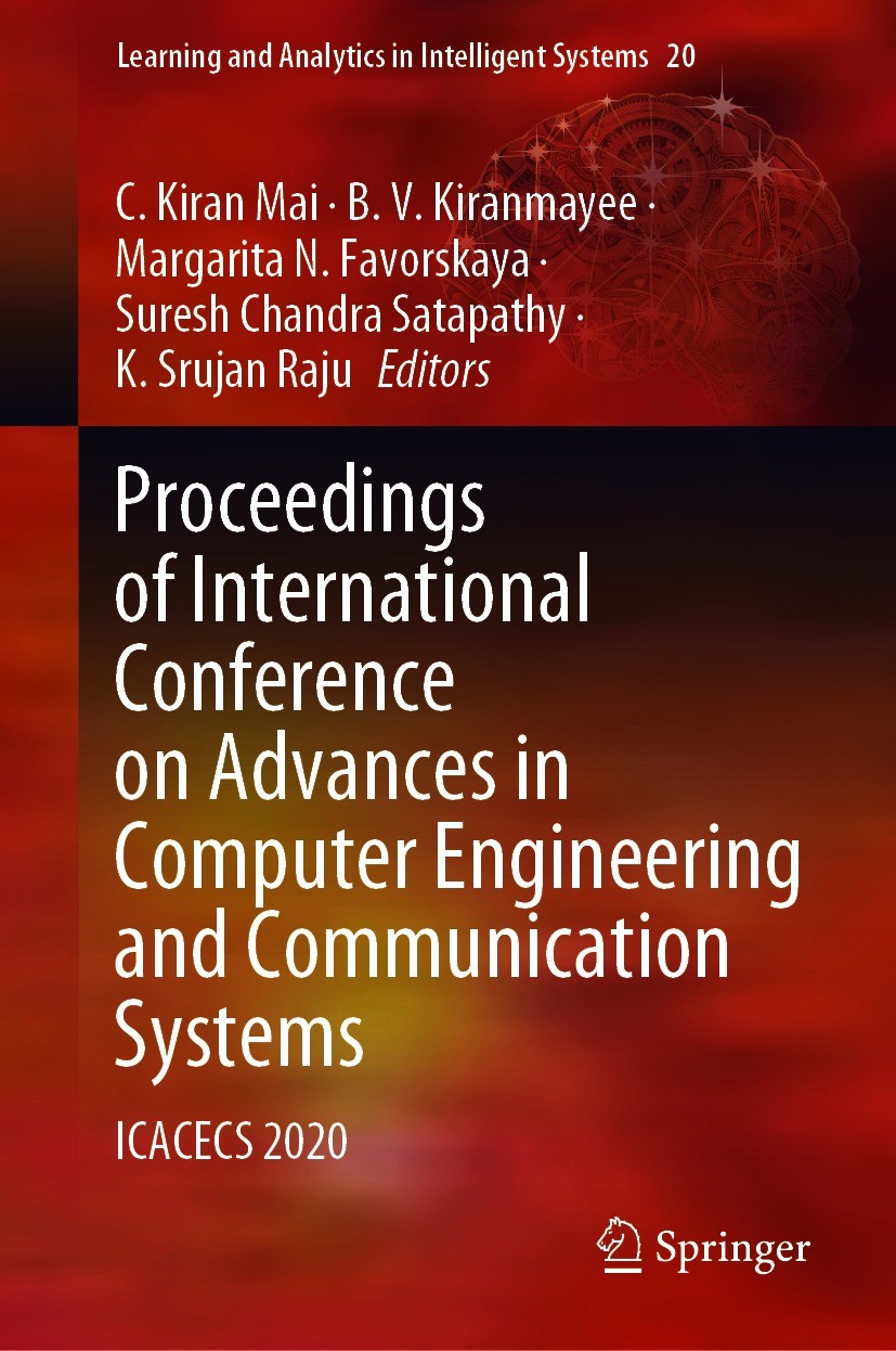 Titlebook: Proceedings of International Conference on Advances in Computer Engineering and Communication System; ICACECS 2020 C. Kiran Mai,B. V. Kiran Titlebook: Proceedings of International Conference on Advances in Computer Engineering and Communication System; ICACECS 2020 C. Kiran Mai,B. V. Kiran