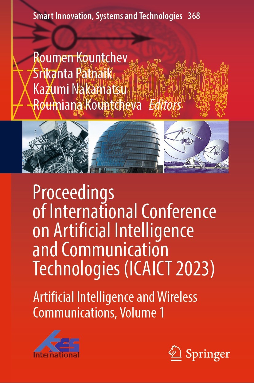 Titlebook: Proceedings of International Conference on Artificial Intelligence and Communication Technologies (I; Artificial Intellige Roumen Kountchev Titlebook: Proceedings of International Conference on Artificial Intelligence and Communication Technologies (I; Artificial Intellige Roumen Kountchev