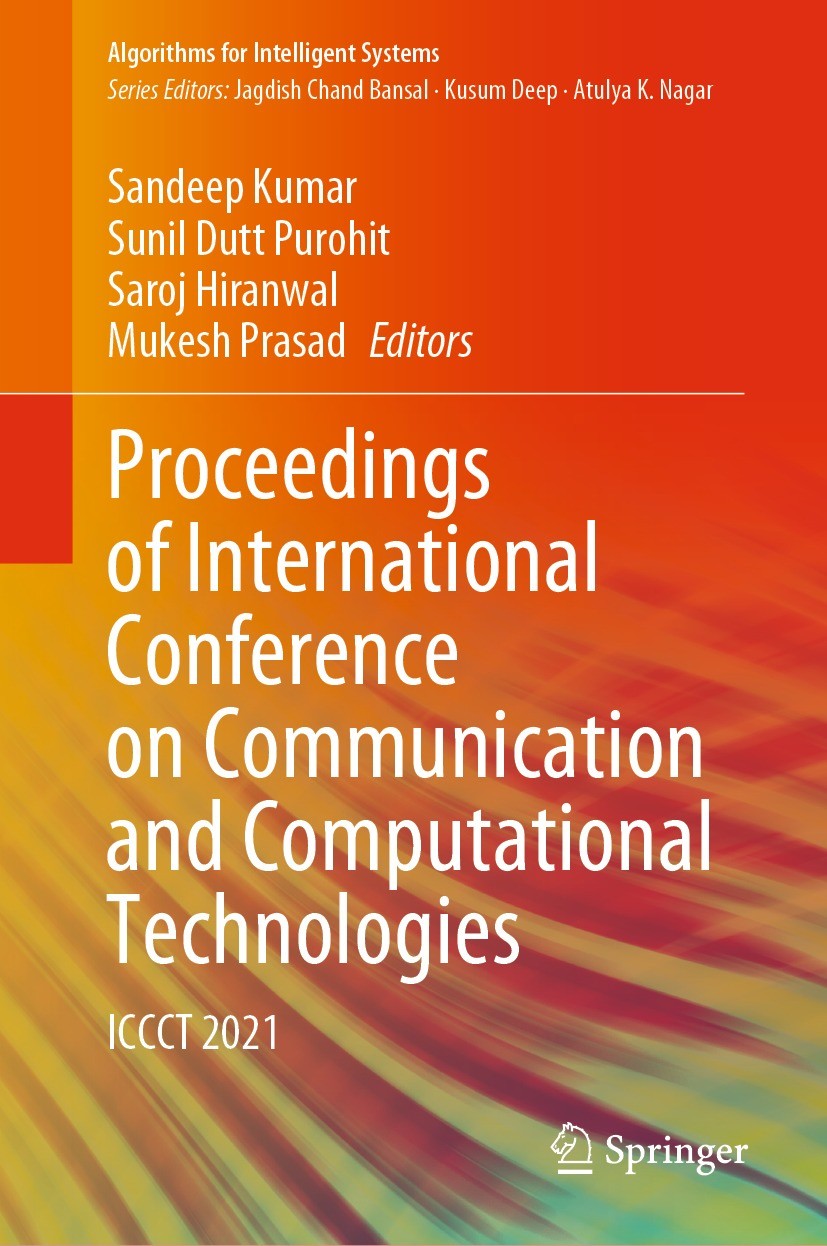 Titlebook: Proceedings of International Conference on Communication and Computational Technologies; ICCCT 2021 Sandeep Kumar,Sunil Dutt Purohit,Mukesh Titlebook: Proceedings of International Conference on Communication and Computational Technologies; ICCCT 2021 Sandeep Kumar,Sunil Dutt Purohit,Mukesh