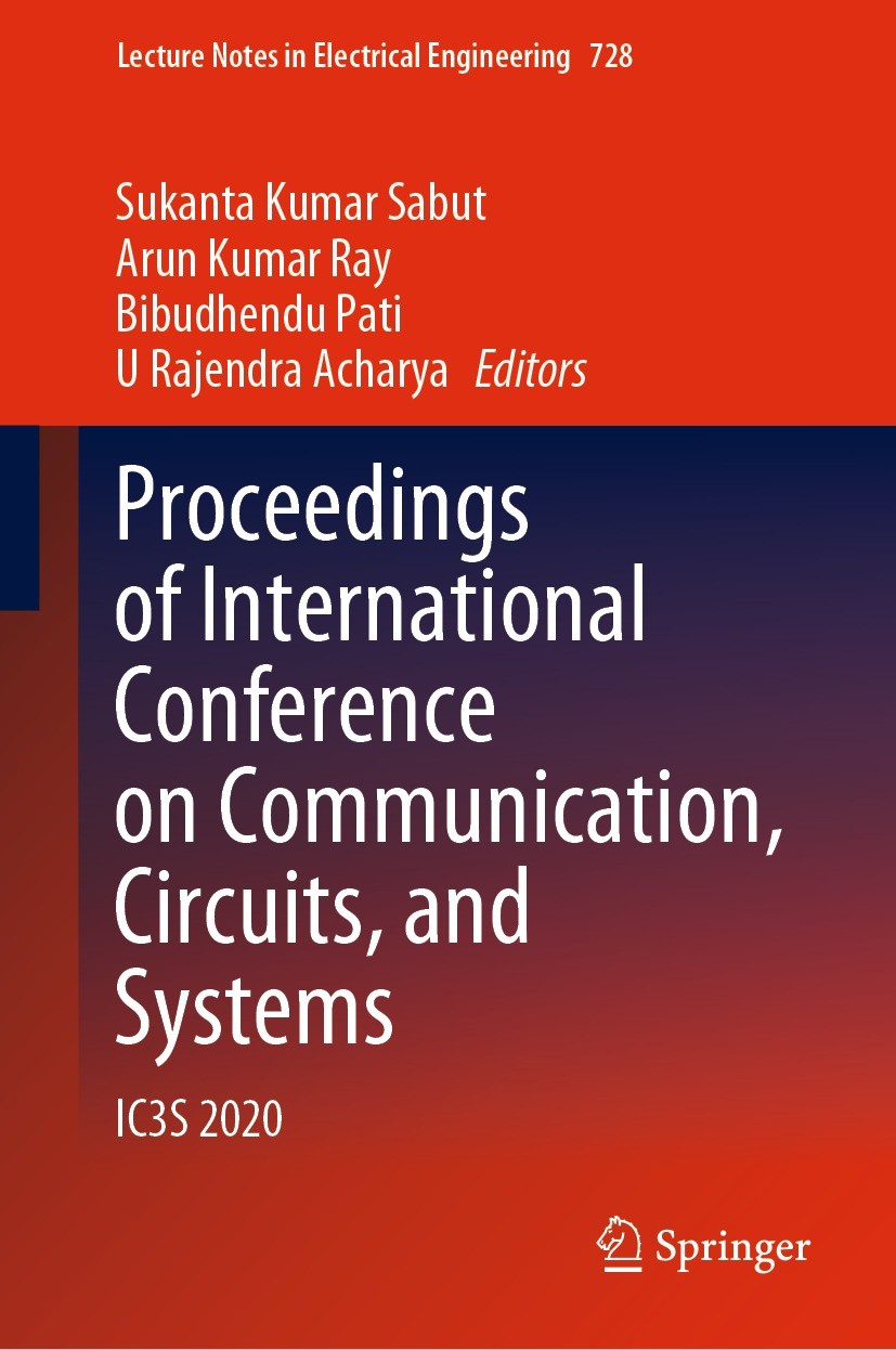 Titlebook: Proceedings of International Conference on Communication, Circuits, and Systems; IC3S 2020 Sukanta Kumar Sabut,Arun Kumar Ray,U Rajendra Ac Titlebook: Proceedings of International Conference on Communication, Circuits, and Systems; IC3S 2020 Sukanta Kumar Sabut,Arun Kumar Ray,U Rajendra Ac