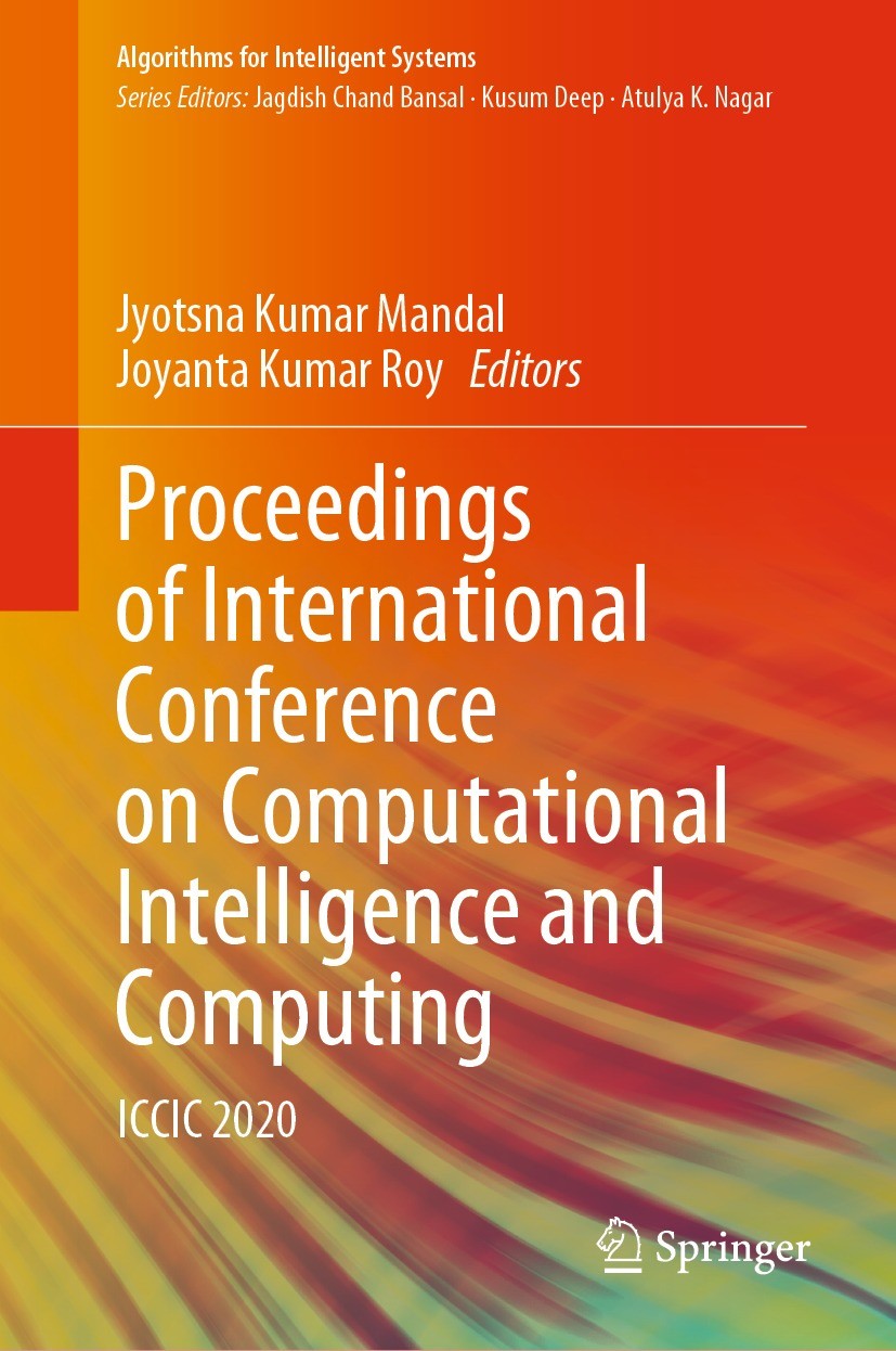 Titlebook: Proceedings of International Conference on Computational Intelligence and Computing; ICCIC 2020 Jyotsna Kumar Mandal,Joyanta Kumar Roy Conf Titlebook: Proceedings of International Conference on Computational Intelligence and Computing; ICCIC 2020 Jyotsna Kumar Mandal,Joyanta Kumar Roy Conf