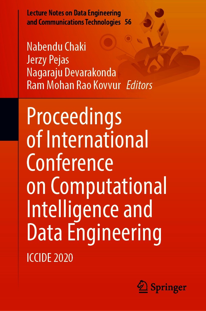Titlebook: Proceedings of International Conference on Computational Intelligence and Data Engineering; ICCIDE 2020 Nabendu Chaki,Jerzy Pejas,Ram Mohan Titlebook: Proceedings of International Conference on Computational Intelligence and Data Engineering; ICCIDE 2020 Nabendu Chaki,Jerzy Pejas,Ram Mohan