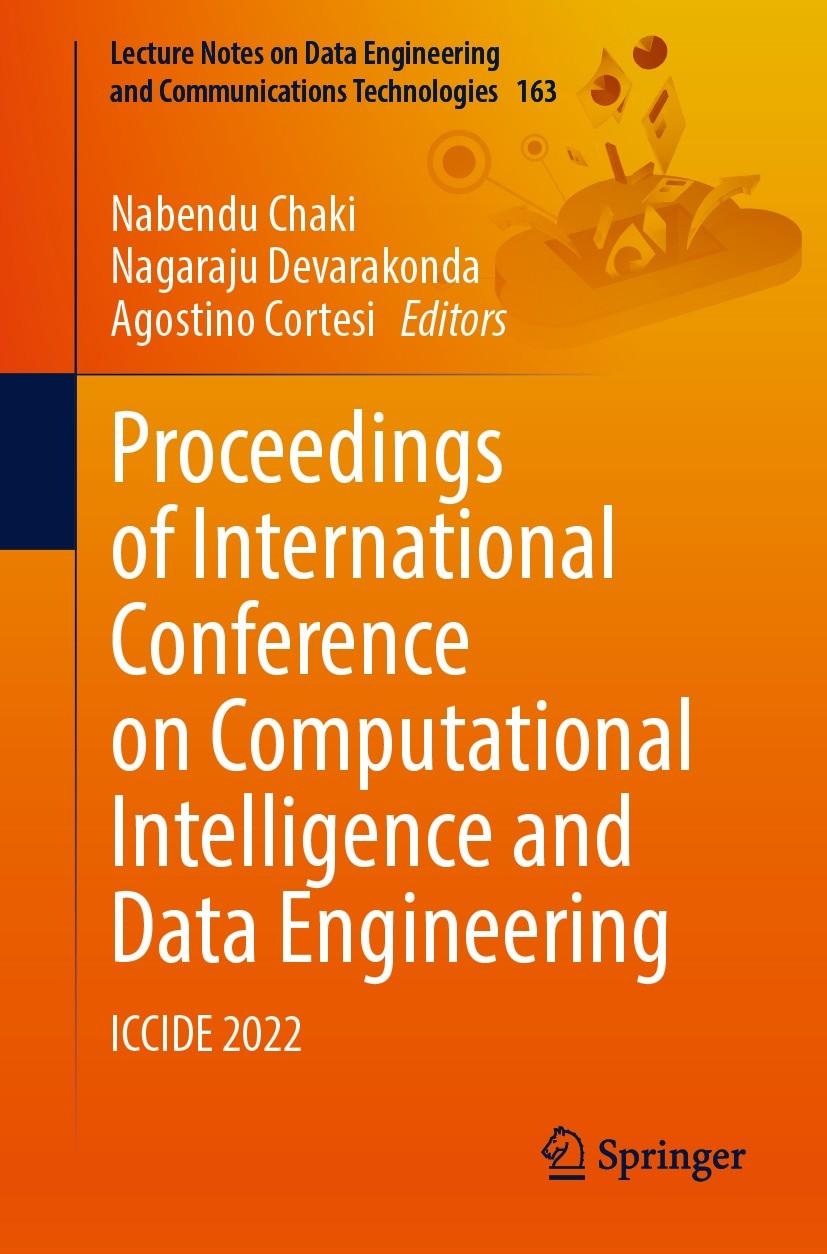 Titlebook: Proceedings of International Conference on Computational Intelligence and Data Engineering; ICCIDE 2022 Nabendu Chaki,Nagaraju Devarakonda, Titlebook: Proceedings of International Conference on Computational Intelligence and Data Engineering; ICCIDE 2022 Nabendu Chaki,Nagaraju Devarakonda,