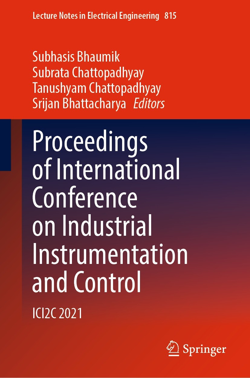 Titlebook: Proceedings of International Conference on Industrial Instrumentation and Control; ICI2C 2021 Subhasis Bhaumik,Subrata Chattopadhyay,Srijan Titlebook: Proceedings of International Conference on Industrial Instrumentation and Control; ICI2C 2021 Subhasis Bhaumik,Subrata Chattopadhyay,Srijan