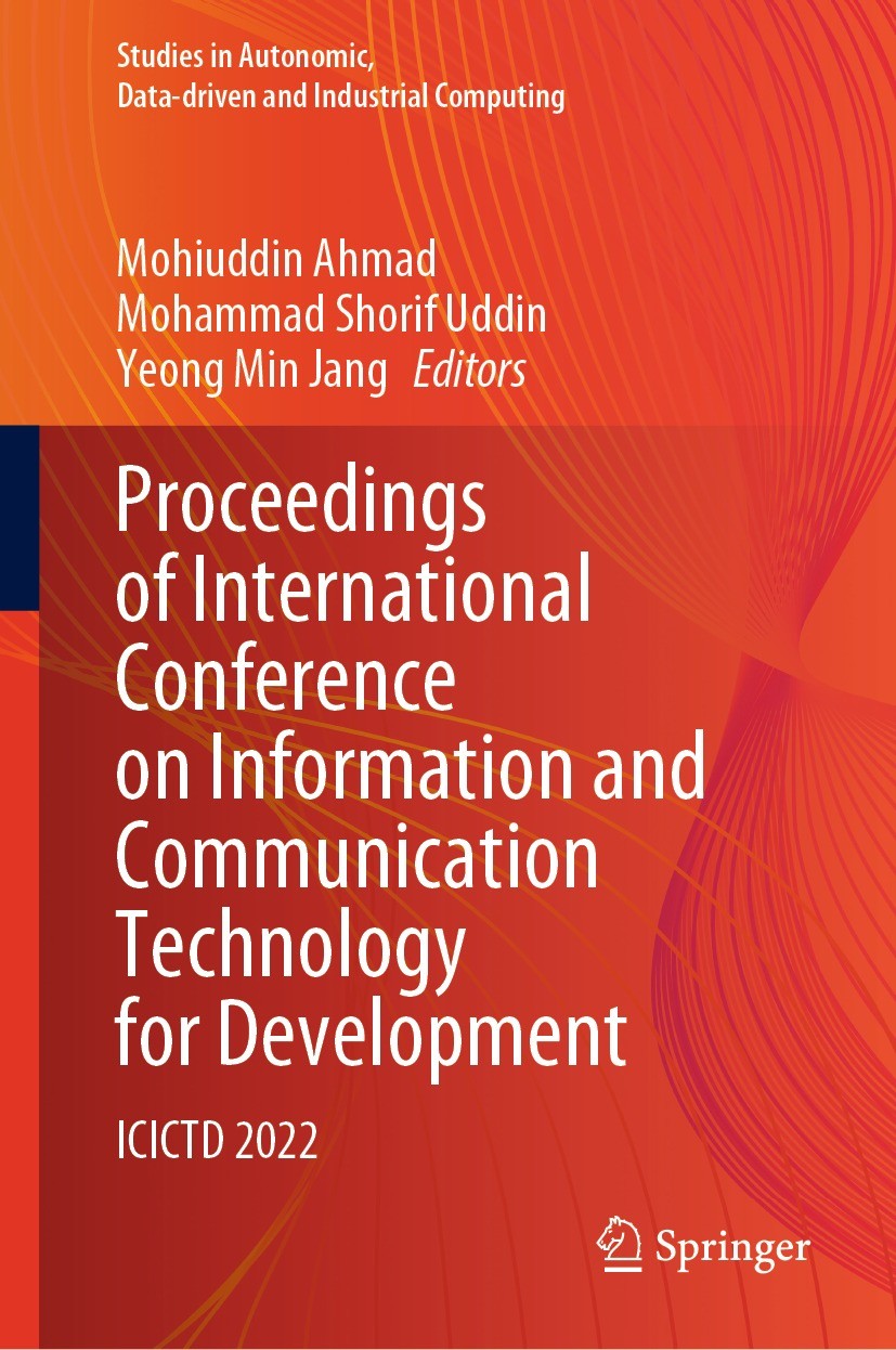 Titlebook: Proceedings of International Conference on Information and Communication Technology for Development; ICICTD 2022 Mohiuddin Ahmad,Mohammad S Titlebook: Proceedings of International Conference on Information and Communication Technology for Development; ICICTD 2022 Mohiuddin Ahmad,Mohammad S