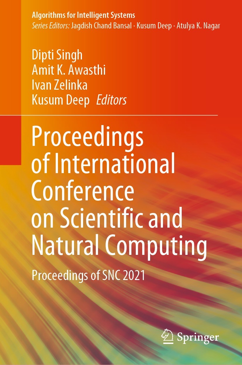 Titlebook: Proceedings of International Conference on Scientific and Natural Computing; Proceedings of SNC 2 Dipti Singh,Amit K. Awasthi,Kusum Deep Co Titlebook: Proceedings of International Conference on Scientific and Natural Computing; Proceedings of SNC 2 Dipti Singh,Amit K. Awasthi,Kusum Deep Co