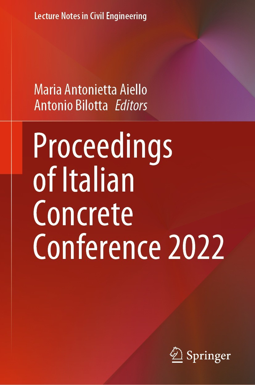 Titlebook: Proceedings of Italian Concrete Conference 2022; Maria Antonietta Aiello,Antonio Bilotta Conference proceedings 2024 The Editor(s) (if app Titlebook: Proceedings of Italian Concrete Conference 2022; Maria Antonietta Aiello,Antonio Bilotta Conference proceedings 2024 The Editor(s) (if app