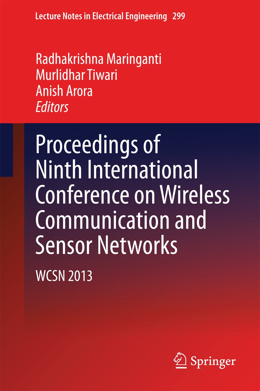 Titlebook: Proceedings of Ninth International Conference on Wireless Communication and Sensor Networks; WCSN 2013 Radhakrishna Maringanti,Murlidhar Ti Titlebook: Proceedings of Ninth International Conference on Wireless Communication and Sensor Networks; WCSN 2013 Radhakrishna Maringanti,Murlidhar Ti