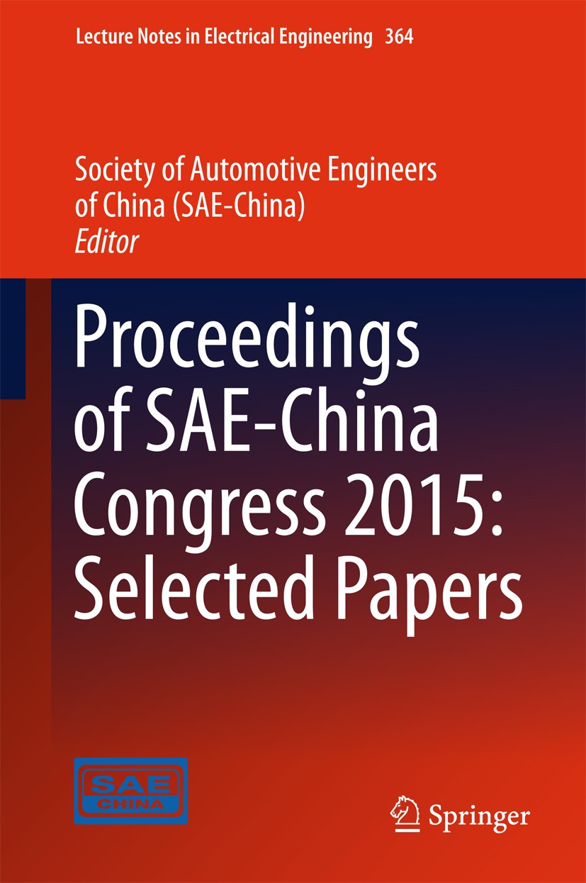 Titlebook: Proceedings of SAE-China Congress 2015: Selected Papers; Society of Automotive Engineers of China (SAE-Chin Conference proceedings 2016 Sp Titlebook: Proceedings of SAE-China Congress 2015: Selected Papers; Society of Automotive Engineers of China (SAE-Chin Conference proceedings 2016 Sp