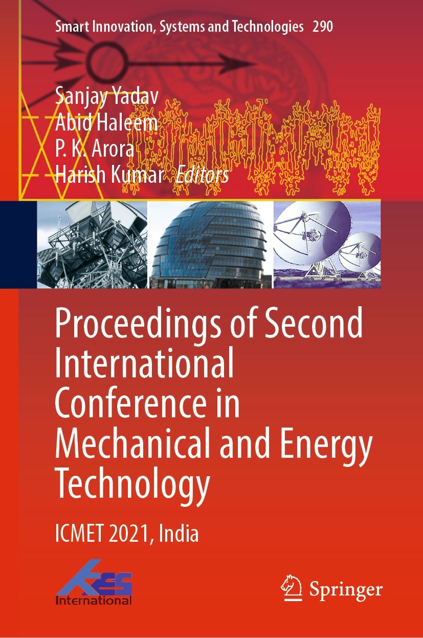 Titlebook: Proceedings of Second International Conference in Mechanical and Energy Technology; ICMET 2021, India Sanjay Yadav,Abid Haleem,Harish Kumar Titlebook: Proceedings of Second International Conference in Mechanical and Energy Technology; ICMET 2021, India Sanjay Yadav,Abid Haleem,Harish Kumar
