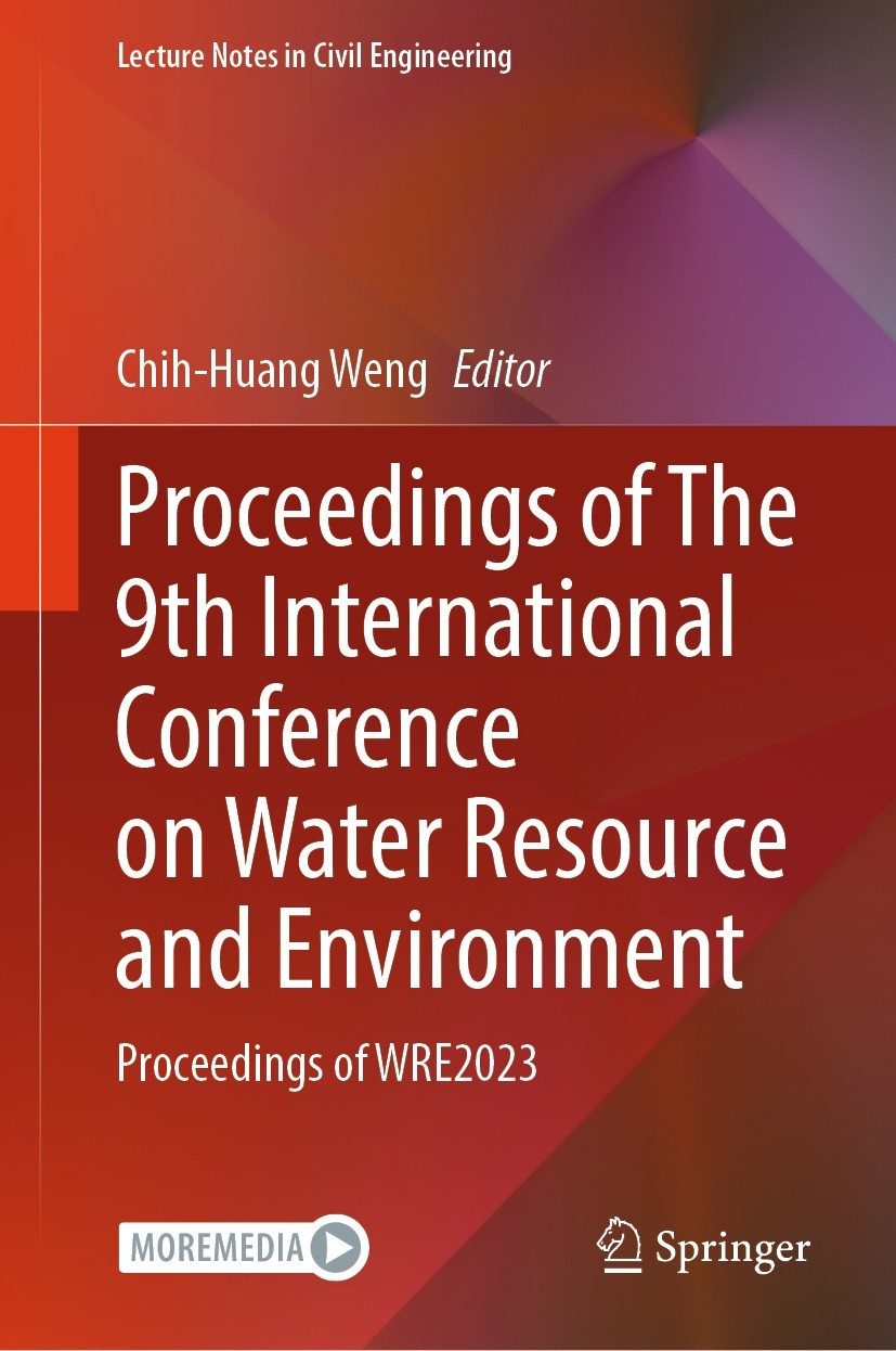 Titlebook: Proceedings of The 9th International Conference on Water Resource and Environment; Proceedings of WRE20 Chih-Huang Weng Conference proceedi Titlebook: Proceedings of The 9th International Conference on Water Resource and Environment; Proceedings of WRE20 Chih-Huang Weng Conference proceedi