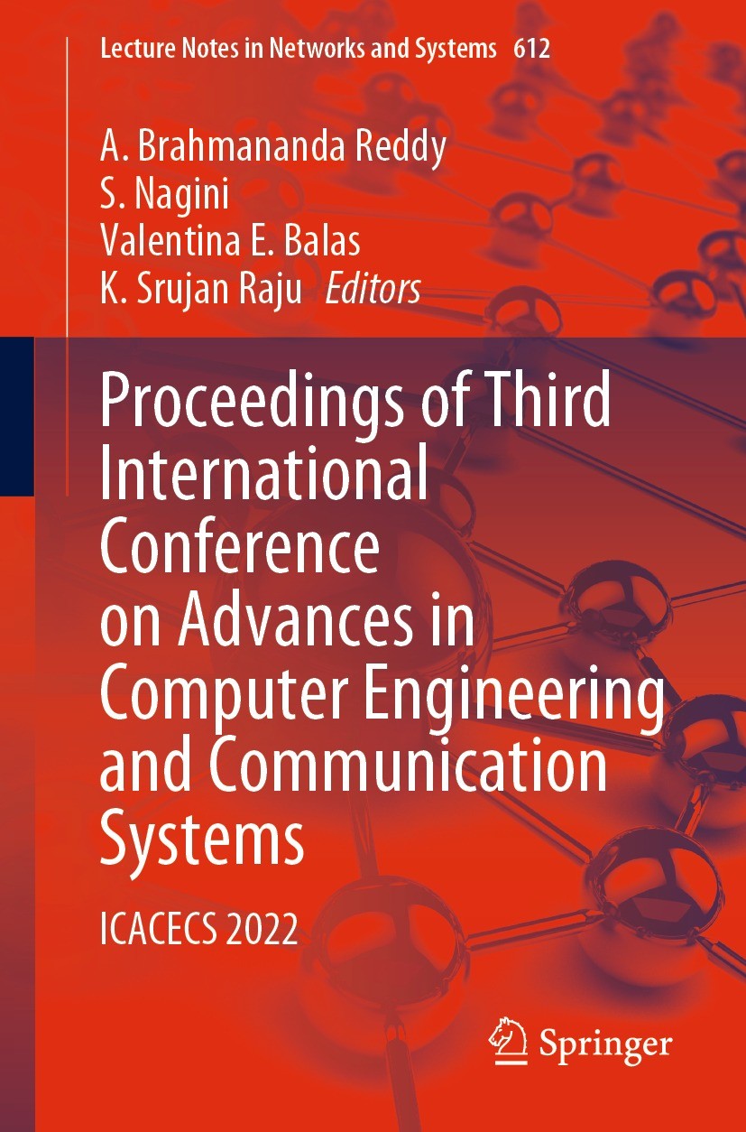 Titlebook: Proceedings of Third International Conference on Advances in Computer Engineering and Communication ; ICACECS 2022 A. Brahmananda Reddy,S. Titlebook: Proceedings of Third International Conference on Advances in Computer Engineering and Communication ; ICACECS 2022 A. Brahmananda Reddy,S.