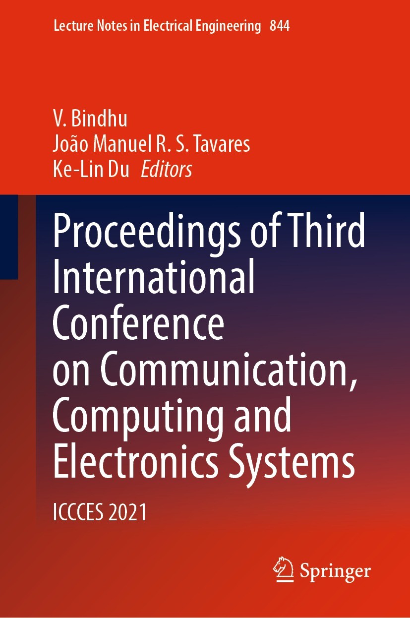 Titlebook: Proceedings of Third International Conference on Communication, Computing and Electronics Systems; ICCCES 2021 V. Bindhu,João Manuel R. S. Titlebook: Proceedings of Third International Conference on Communication, Computing and Electronics Systems; ICCCES 2021 V. Bindhu,João Manuel R. S.