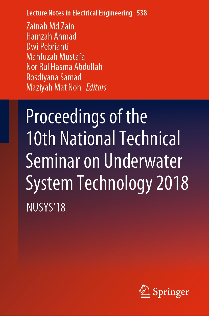 Titlebook: Proceedings of the 10th National Technical Seminar on Underwater System Technology 2018; NUSYS‘18 Zainah Md Zain,Hamzah Ahmad,Maziyah Mat N Titlebook: Proceedings of the 10th National Technical Seminar on Underwater System Technology 2018; NUSYS‘18 Zainah Md Zain,Hamzah Ahmad,Maziyah Mat N