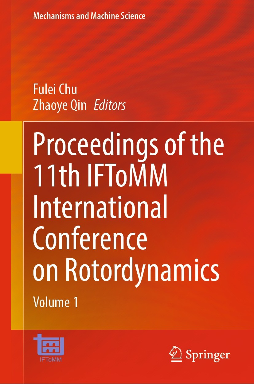 Titlebook: Proceedings of the 11th IFToMM International Conference on Rotordynamics; Volume 1 Fulei Chu,Zhaoye Qin Conference proceedings 2024 The Edi Titlebook: Proceedings of the 11th IFToMM International Conference on Rotordynamics; Volume 1 Fulei Chu,Zhaoye Qin Conference proceedings 2024 The Edi