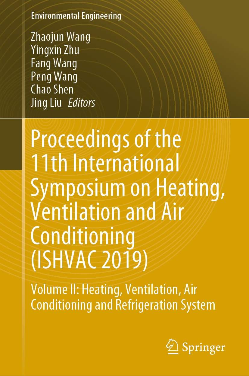 Titlebook: Proceedings of the 11th International Symposium on Heating, Ventilation and Air Conditioning (ISHVAC; Volume II: Heating, Zhaojun Wang,Yin Titlebook: Proceedings of the 11th International Symposium on Heating, Ventilation and Air Conditioning (ISHVAC; Volume II: Heating, Zhaojun Wang,Yin