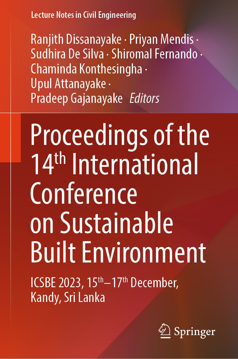 Titlebook: Proceedings of the 14th International Conference on Sustainable Built Environment; ICSBE 2023, 15th–17t Ranjith Dissanayake,Priyan Mendis,P Titlebook: Proceedings of the 14th International Conference on Sustainable Built Environment; ICSBE 2023, 15th–17t Ranjith Dissanayake,Priyan Mendis,P