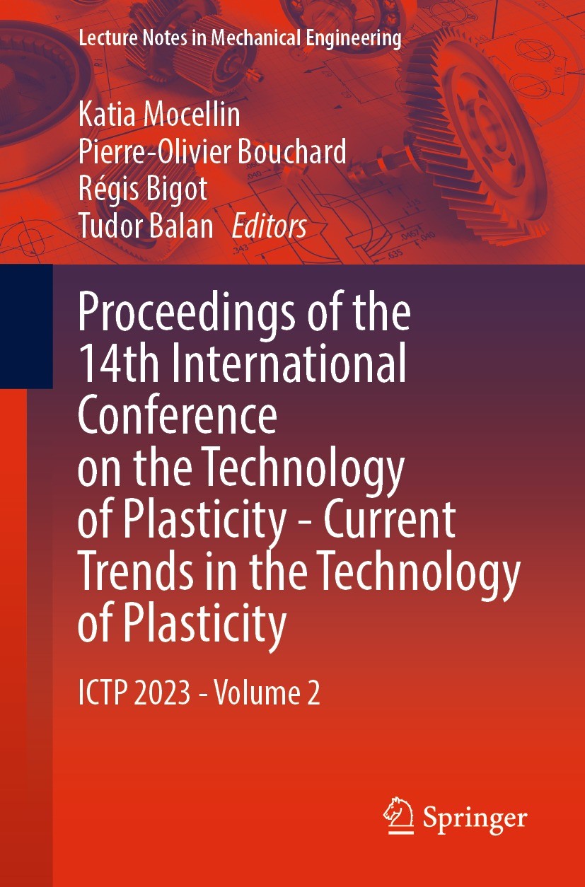 Titlebook: Proceedings of the 14th International Conference on the Technology of Plasticity - Current Trends in; ICTP 2023 - Volume 2 Katia Mocellin,P Titlebook: Proceedings of the 14th International Conference on the Technology of Plasticity - Current Trends in; ICTP 2023 - Volume 2 Katia Mocellin,P