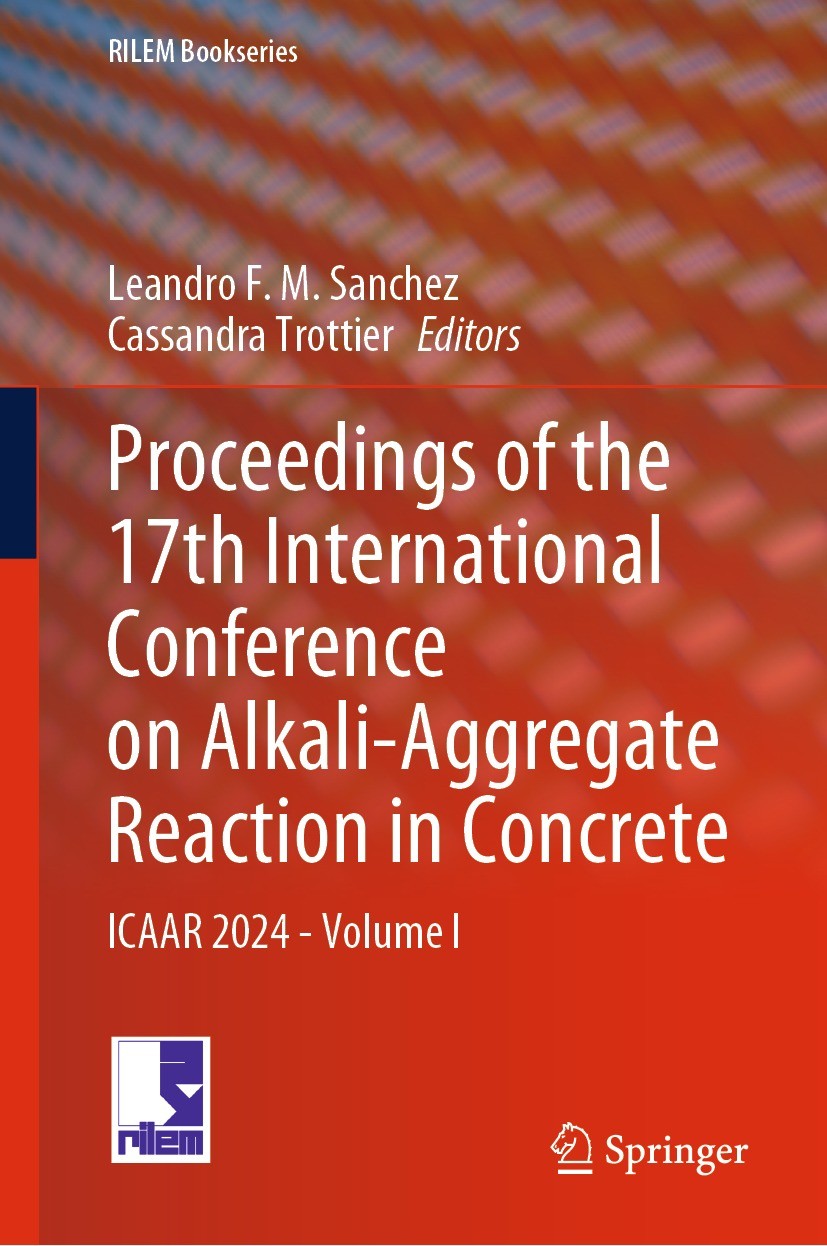 Titlebook: Proceedings of the 17th International Conference on Alkali-Aggregate Reaction in Concrete; ICAAR 2024 - Volume Leandro F.M. Sanchez,Cassan Titlebook: Proceedings of the 17th International Conference on Alkali-Aggregate Reaction in Concrete; ICAAR 2024 - Volume Leandro F.M. Sanchez,Cassan