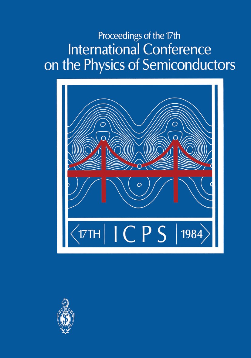 Titlebook: Proceedings of the 17th International Conference on the Physics of Semiconductors; San Francisco, Calif James D. Chadi,Walter A. Harrison C Titlebook: Proceedings of the 17th International Conference on the Physics of Semiconductors; San Francisco, Calif James D. Chadi,Walter A. Harrison C