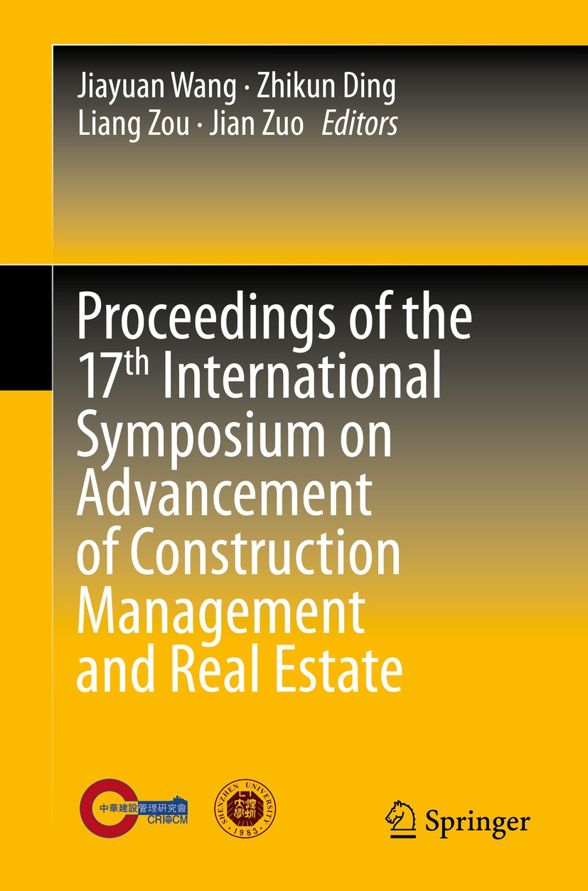 Titlebook: Proceedings of the 17th International Symposium on Advancement of Construction Management and Real E; Jiayuan Wang,Zhikun Ding,Jian Zuo Co Titlebook: Proceedings of the 17th International Symposium on Advancement of Construction Management and Real E; Jiayuan Wang,Zhikun Ding,Jian Zuo Co